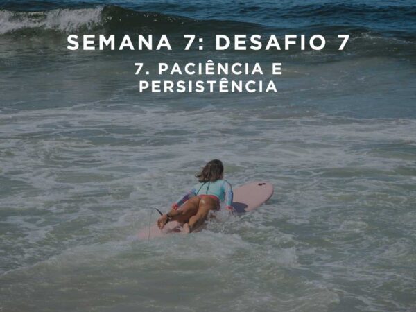 Paciência e Persistência: o verdadeiro segredo do surf