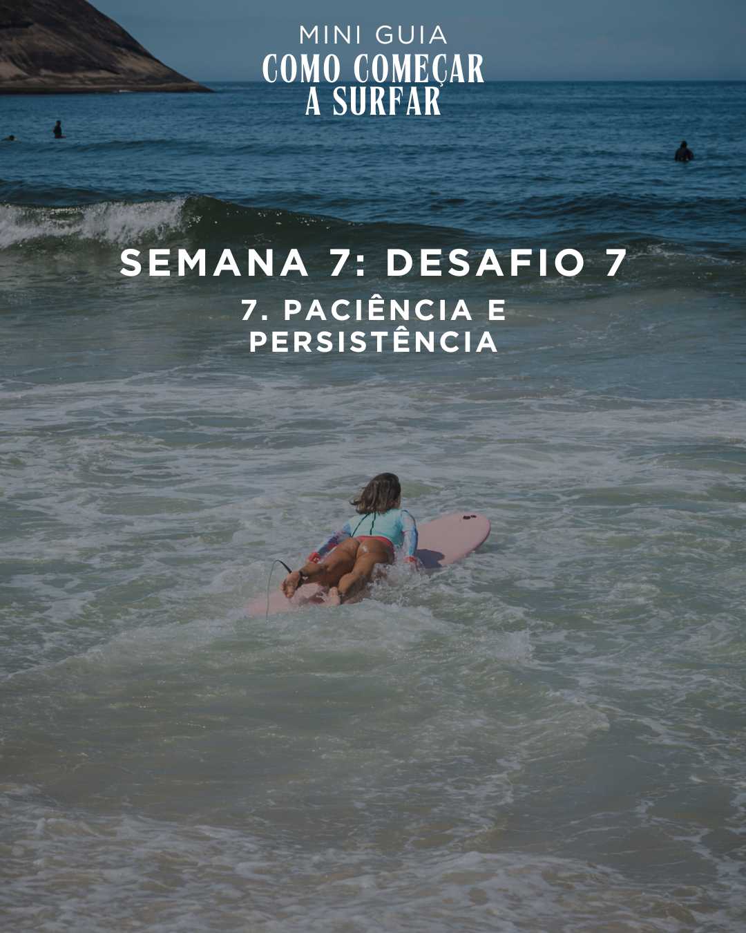 Paciência e Persistência: o verdadeiro segredo do surf